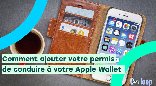 Comment ajouter votre permis de conduire à votre Apple Wallet