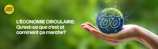 L’ÉCONOMIE CIRCULAIRE : QU’EST-CE